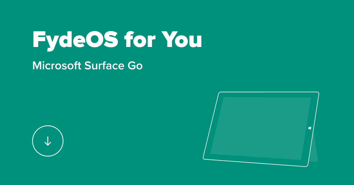 FydeOS for You Microsoft Surface Go FydeOS